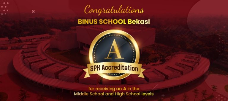 BINUS SCHOOL Bekasi Middle and High School Levels Achieve ‘A’ Rating in SPK Accreditation